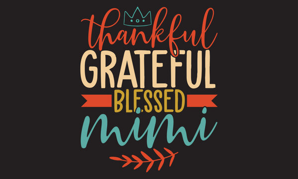 Print thankful grateful blessed Mimi