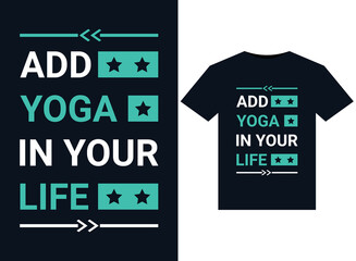ADD YOGA IN YOUR LIFE illustrations for print-ready T-Shirts design