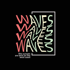 Waves illustration typography. perfect for t shirt design