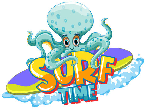 Octopus cartoon character with surf time word