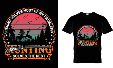 Fishing solves most of my problems hunting solves the rest t-shirt design tamplete.