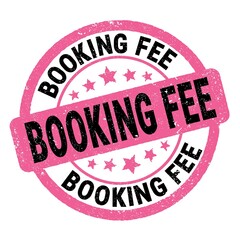 BOOKING FEE text written on pink-black round stamp sign.