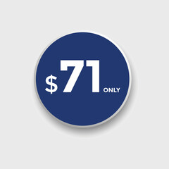 71 dollar price tag. Price $71 USD dollar only Sticker sale promotion Design. shop now button for Business or shopping promotion
