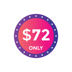 72 dollar price tag. Price $72 USD dollar only Sticker sale promotion Design. shop now button for Business or shopping promotion

