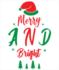 Merry and bright Merry Christmas shirt print template, funny Xmas shirt design, Santa Claus funny quotes typography design