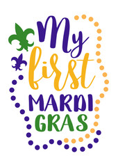 My first Mardi Gras quote svg. Fleur-de-lis flowers, Beads frame clipart. Carnival shirt design. Fat Tuesday decor