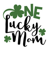 One lucky Mom quote. St. Patrick's day decor. Shamrock clipart.