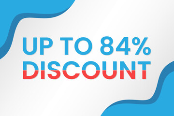 Discount up to 84%. Discount offer price sign. Special offer symbols. Vector illustration of a discount tag badge. Perfect template design for shop and sales banners