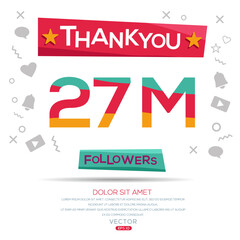 Creative Thank you (27Million, 27000000) followers celebration template design for social network and follower ,Vector illustration.