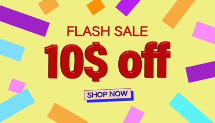 Flash Sale 10$ Discount. Sales poster or banner with 3D text on yellow background, Flash Sales banner template design for social media and website. Special Offer Flash Sale campaigns or promotions.