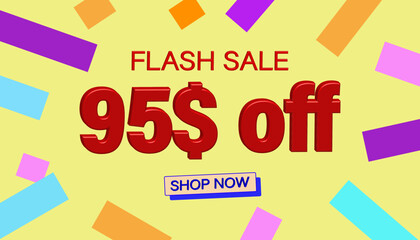 Flash Sale 95$ Discount. Sales poster or banner with 3D text on yellow background, Flash Sales banner template design for social media and website. Special Offer Flash Sale campaigns or promotions.
