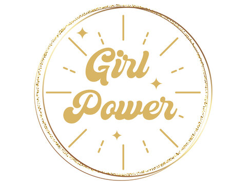 Girl Power In Gold Font With Gold Glitter Circle Accent