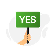 Green lettering yes. The hand holds a flag, a sign with an inscription. Vector illustration.