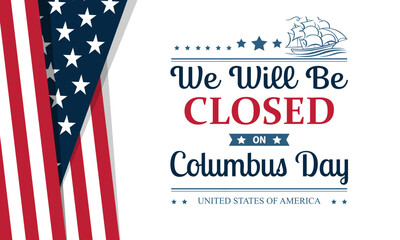 Close Sign Columbus Day Background USA modern Design with a message We will be Closed on Columbus Day