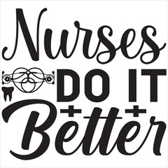 Nurses do it better