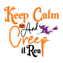 Keep Calm and Creep It Rea