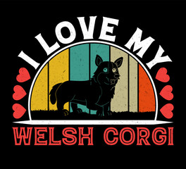Obraz premium I love my Welsh Corgi, Retro vintage dog t-shirt design.