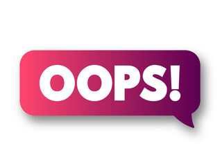 Oops! text concept message bubble for presentations and reports