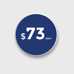 73 dollar price tag. Price $73 USD dollar only Sticker sale promotion Design. shop now button for Business or shopping promotion

