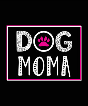 Dog Moma T-shirt Design, Dog Mom