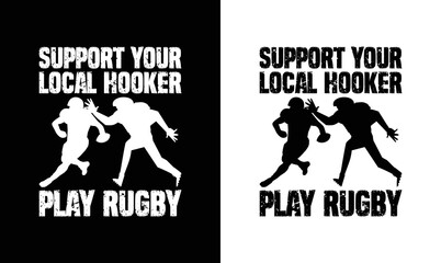 Support Your Local Hooker for Rugby, American football T shirt design, Rugby T shirt design