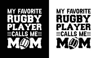 My Favorite Rugby Player Calls Me Mom, American football T shirt design, Rugby T shirt design