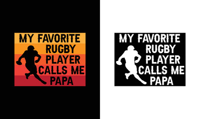 My Favorite Rugby Player Calls Me Papa, American football T shirt design, Rugby T shirt design