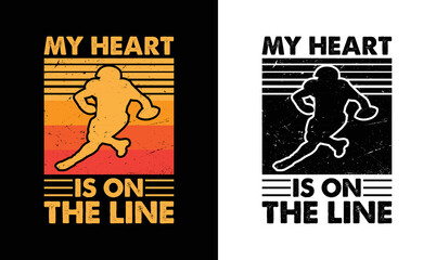 My Heart Is On The Line, American football T shirt design, Rugby T shirt design