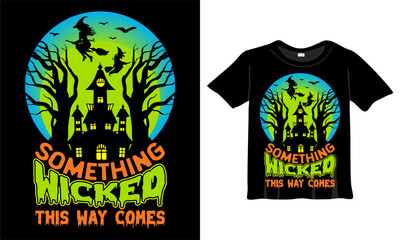 Something wicked this way comes T-Shirt Design Template. Halloween T-Shirt with Night, Moon, Witch. Night background T-Shirt for print.