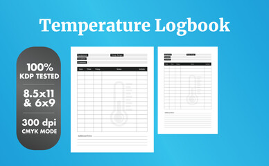 This is a Temperature Logbook with the 2 most popular sizes 8.5x11 and 6x9. Fully ready to print.
