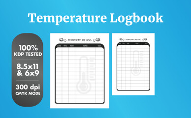 This is a Temperature Logbook with the 2 most popular sizes 8.5x11 and 6x9. Fully ready to print.