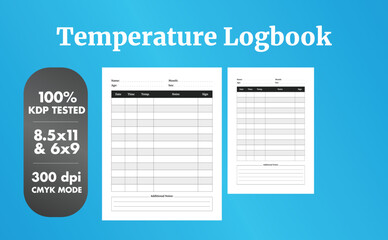 This is a Temperature Logbook with the 2 most popular sizes 8.5x11 and 6x9. Fully ready to print.