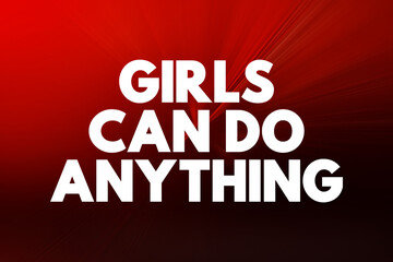 Girls Can Do Anything text quote, concept background