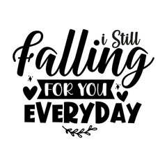 i Still Falling for You Everyday SVG