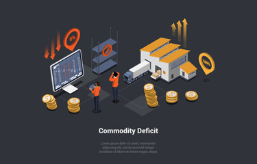 Global World Crisis And Commodity Deficit. Commodity Market Disruptions, Growth and Inflation as a Consequence of Economic Crisis. Decline, Downfall And Devaluation. Isometric 3d Vector Illustration