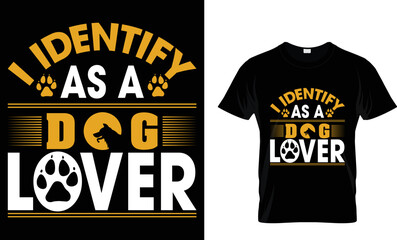I IDENTIFY AS ADOG LOVER.T SHIRT DESIGN TAMPLETE.