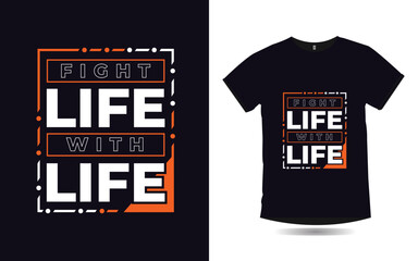 fight life with life inspirational quotes poster and t shirt design