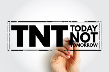 TNT - Today Not Tomorrow acronym, business concept background