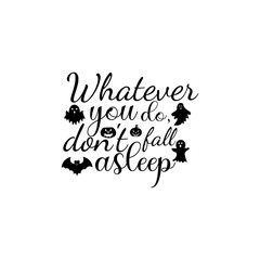 Whatever you don't fall asleep to t-shirt design