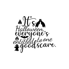 It's Halloween everyone's entitled to one good scare T-shirt design