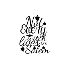 Not every witch lives in Salem T-shirt design