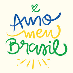 Amo meu Brasil! I love my Brazil! Brazilian Portuguese Hand Lettering Calligraphy. Vector.