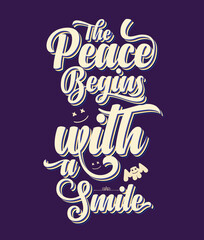 The peach begins with a smile, Peace t-shirt design, vector graphic, typographic poster