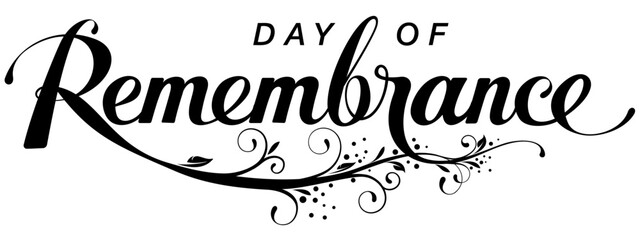 Day of Remembrance - custom calligraphy text
