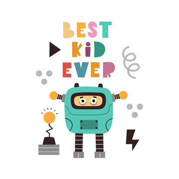 Best kid ever. Cartoon robots, hand drawing lettering, decor elements. vector illustration. baby design for print on t-shirt, card, wall decoration
