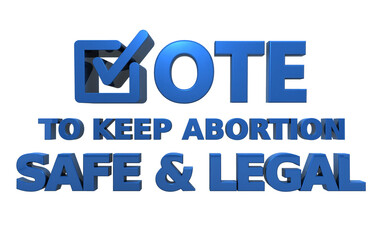 Vote to keep abortion safe and legal