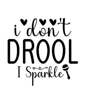 Feed Me Or No One Sleeps
I Still Live With My Parents
I Woke Up This Cute
I Don't Drool I Sparkle
Cool Kids Never Sleep
Just Call Me Princess
Daddy Is My Superhero
Pretty Eyes And Chubby Thighs