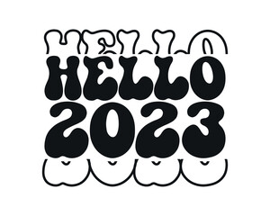 Hello 2023 New year quote retro groovy typography on white background
