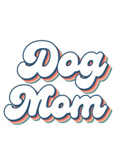 Dog Mom Retro Typography
