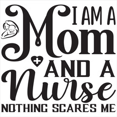 I am a mom and a nurse nothing scares me